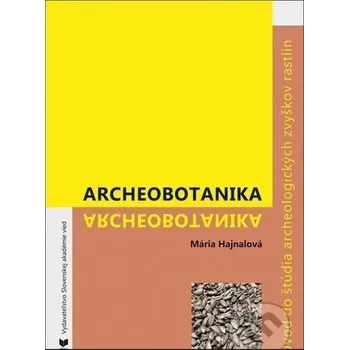 Příroda Archeobotanika - Mária Hajnalová