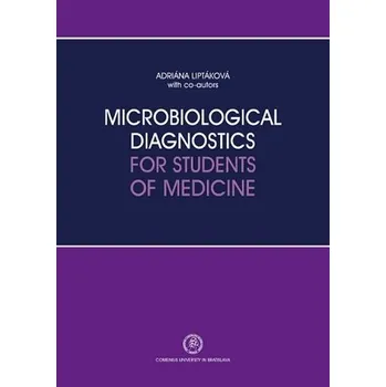 Příroda Microbiological Diagnostics for Students of Medicine - Adriána Liptáková
