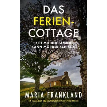 Das Ferien-Cottage - Frankland, Maria