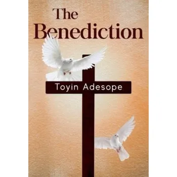 The Benediction - Adesope, Toyin