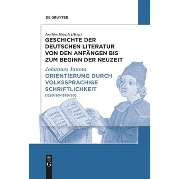 Orientierung durch volkssprachige Schriftlichkeit - Janota, Johannes