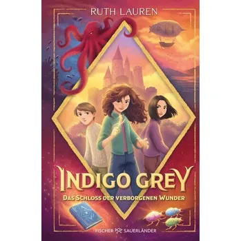 Indigo Grey - Das Schloss der verborgenen Wunder - Lauren, Ruth