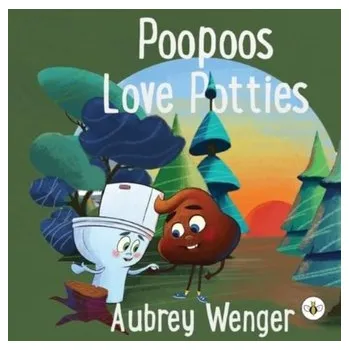 Poopoos Love Potties - Wenger, Aubrey