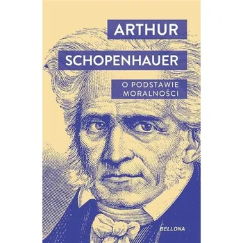 O podstawie moralności - Schopenhauer Artur