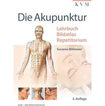 Die Akupunktur - Bihlmaier, Susanne [DE] (2020, Brožovaná / brožovaná, KVM-Der Medizinverlag)
