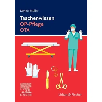 Taschenwissen OP-Pflege OTA - Müller, Dennis
