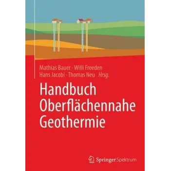 Handbuch Oberflächennahe Geothermie - Bauer, Mathias