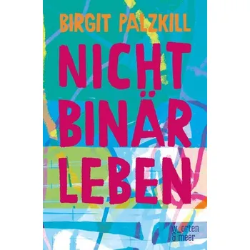 Osobní rozvoj Nicht binär leben - Palzkill, Birgit