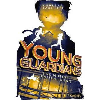 Young Guardians (Band 3) - Eine mutige Entscheidung - Schlüter Andreas