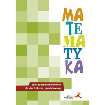 Matematika Zbiór zadań konkursowych dla klas 4-6 - Jerzy Janowicz