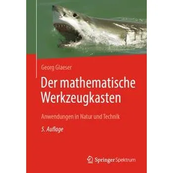 Matematika Der mathematische Werkzeugkasten - Glaeser, Georg [DE] (2021, Měkká, Springer-Verlag GmbH)