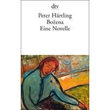Bozena - Peter Härtling [DE] (2006, Brožovaná / brožovaná, DTV)