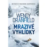 Mrazivé vyhlídky - Wendy Dranfield…