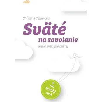 Sväté na zavolanie - Christine Gibsonová