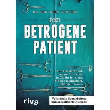 Der betrogene Patient - Reuther, Gerd [DE] (2019, Vázaná, riva Verlag)