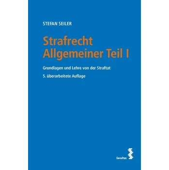 Strafrecht Allgemeiner Teil I - Seiler, Stefan