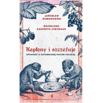 Kapłony i szczeżuje w.3 - Jarosław Dumanowski, Kasprzyk-Chevriaux Magdalena
