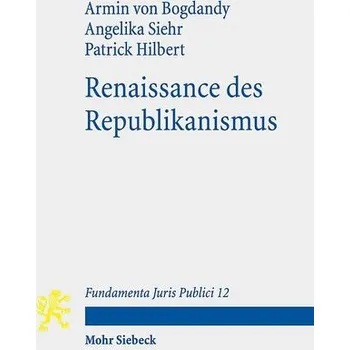 Renaissance des Republikanismus - Bogdandy, Armin von