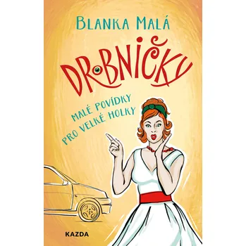 Kniha Drobničky: Malé povídky pro velké holky - Blanka Malá (2024) [E-kniha]