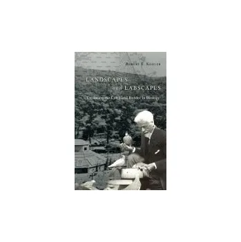 Cestování Landscapes and Labscapes '- Exploring the Lab'-Field Border in Biology - Kohler, Robert E