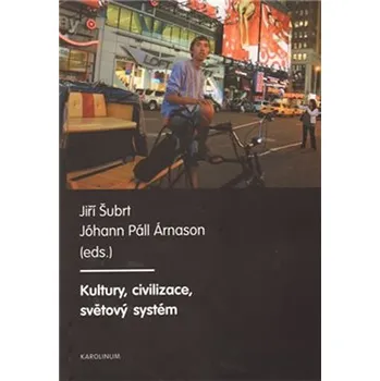 Kultury, civilizace, světový systém
