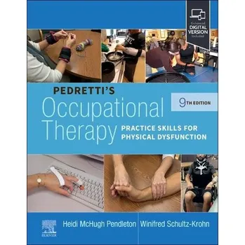 Cizojazyčná kniha Pedretti's Occupational Therapy - Pendleton, Heidi McHugh (Professor, Department of Occupational Therapy, San Jose State University, San Jose, CA, USA) a Schultz-Krohn, Winifred (Professor, Department of Occupational Therapy, San Jose State University, Sa