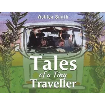Cizojazyčná kniha Tales of a Tiny Traveller - Smith, Ashlea