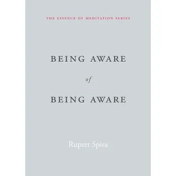 Being Aware of Being Aware - Spira, Rupert
