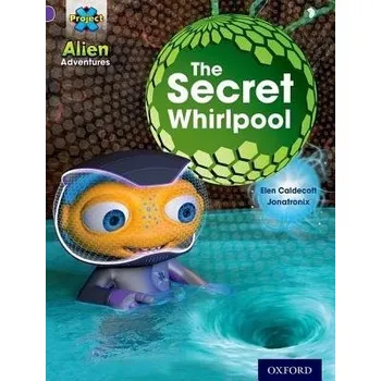 Project X: Alien Adventures: Purple: The Secret Whirlpool - Caldecott, Elen