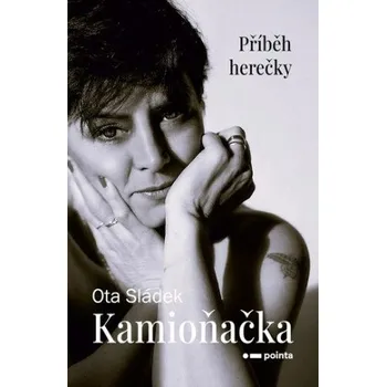 Literární biografie Kamioňačka - Ota Sládek