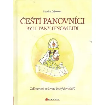 Čeští panovníci byli taky jenom lidi