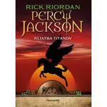 Percy Jackson 3 – Kliatba Titanov - Rick Riordan