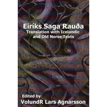 Cizí jazyk The Saga of Erik the Red: Translation with Icelandic and Old Norse Texts – Anonymous,Volundr Lars Agnarsson,J Sephton (EN)