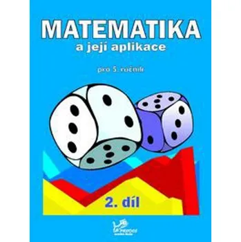 Matematika Prodos Matematika a její aplikace 5 – 2. díl - Josef Molnár Matematika a její aplikace 5 – 2. díl - Josef Molnár