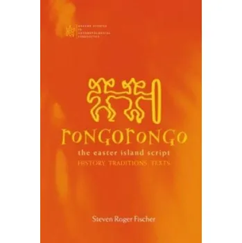 Kniha Rongorongo: The Easter Island Script: History, Traditions, Text – Steven R. Fischer (EN)