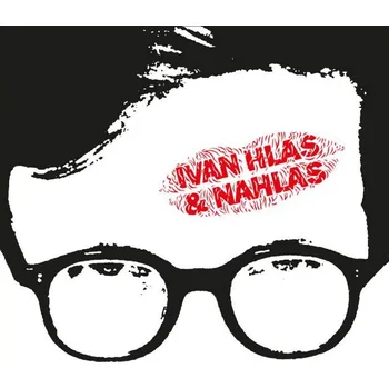 Hudba Hlas Ivan, Nahlas: Ivan Hlas & Nahlas (+ bonusy) - CD