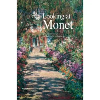 Umění Looking at Monet: The Great Impressionist and His Influence on Austrian Art – Agnes Husslein-Arco,Stephan Koja (EN)