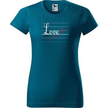 Dámské oblečení DOBRÝ TRIKO Dámské tričko s potiskem Love is my life Barva: Petrolejová, Velikost: XL