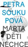 Marta děti nechce - Petra Soukupová…