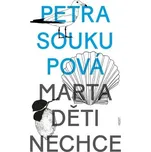 Marta děti nechce - Petra Soukupová…