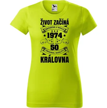 Dámské oblečení DOBRÝ TRIKO Dámské tričko s potiskem Život začíná královna Barva: Limetková, Velikost: M