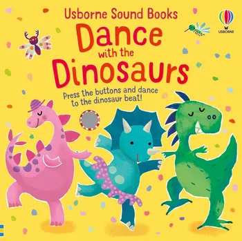 První čtění Usborne Publishing Dance with the Dinosaurs