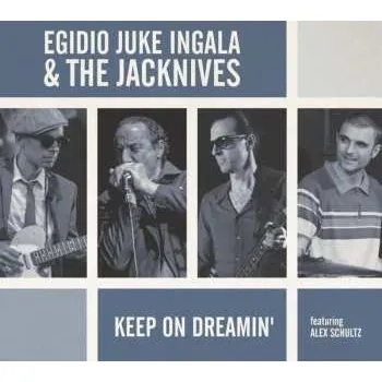 Zahraniční hudba CD Egidio Juke Ingala & The Jacknives: Keep On Dreamin' 2024