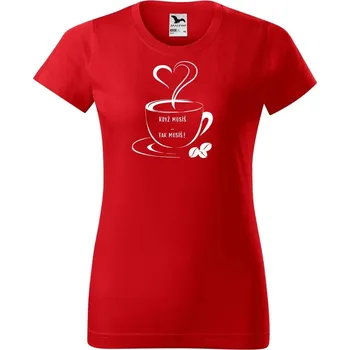 Dámské tričko DOBRÝ TRIKO Dámské tričko s potiskem Když musíš Barva: Červená, Velikost: 3XL