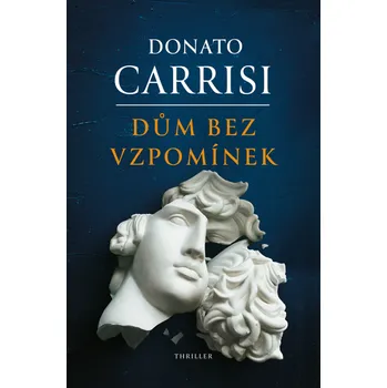 Dům bez vzpomínek - Donato Carrisi…