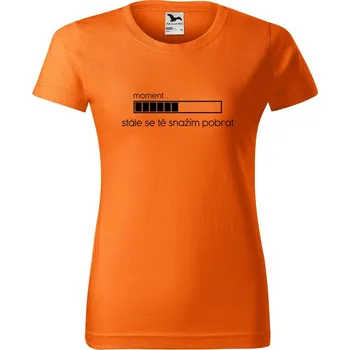 Dámské tričko DOBRÝ TRIKO Dámské tričko s potiskem Snažím se tě pobrat Barva: Oranžová, Velikost: M