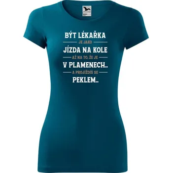 DOBRÝ TRIKO Dámské tričko Být lékařka Velikost: XL, Barva: Petrolejová