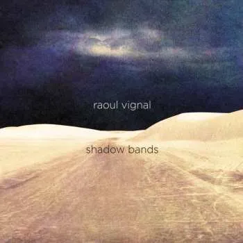 Zahraniční hudba CD Raoul Vignal: shadow bands 2024