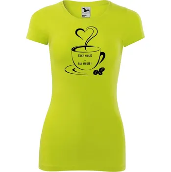 Dámské oblečení DOBRÝ TRIKO Dámské tričko Když musíš Velikost: L, Barva: Limetková