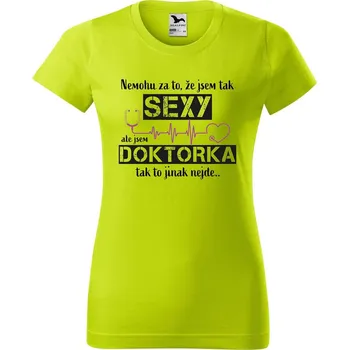 Dámské oblečení DOBRÝ TRIKO Dámské tričko s potiskem Sexy doktorka Barva: Limetková, Velikost: L